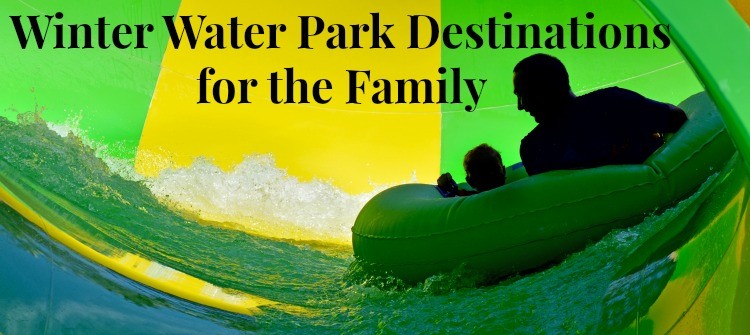 Winter Water Park Destinations for the Family