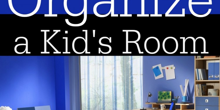 How to Organize a Kids Bedroom