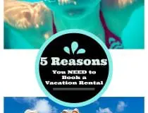Home Away 5 Reasons You Need to Book a Vacation Rental