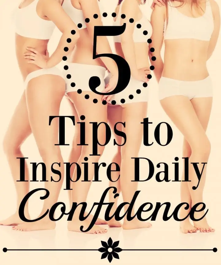 5 Tips to Inspire Daily Confidence