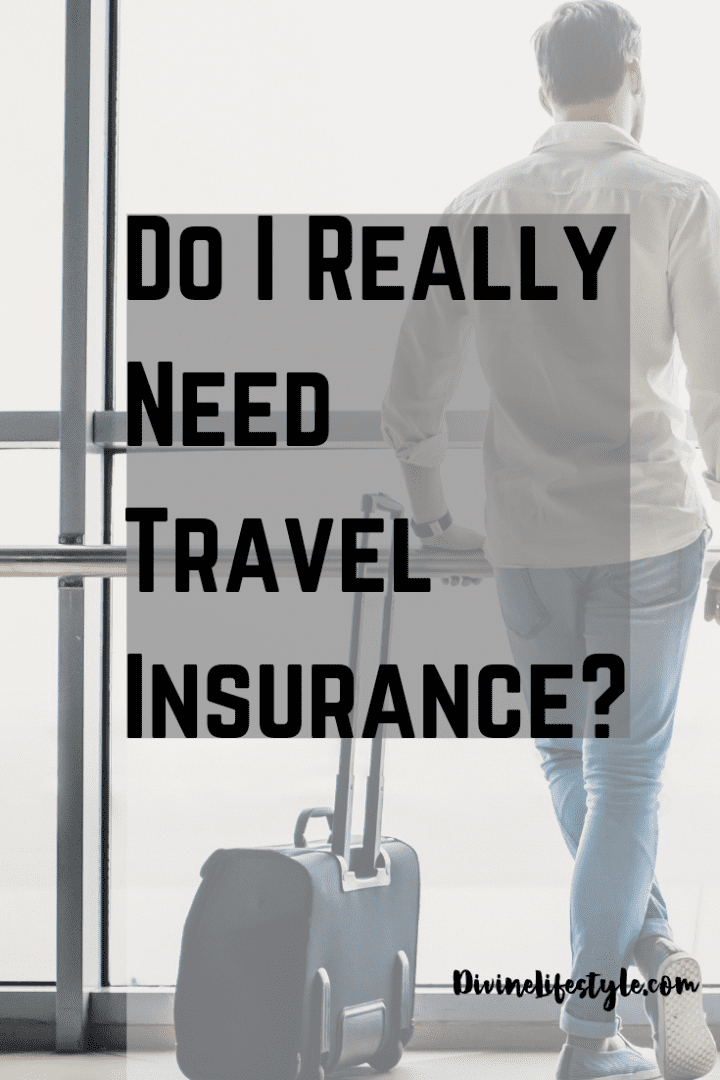 Do I really need travel insurance? man traveling