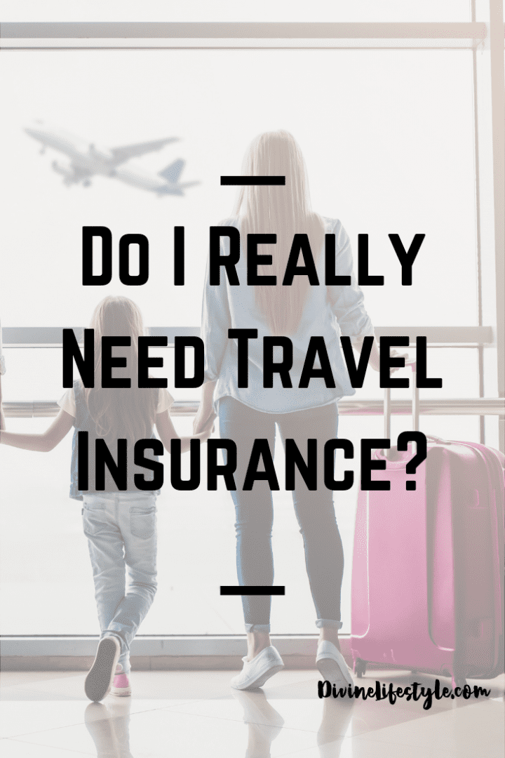 Do I really need travel insurance? mom daughter travel