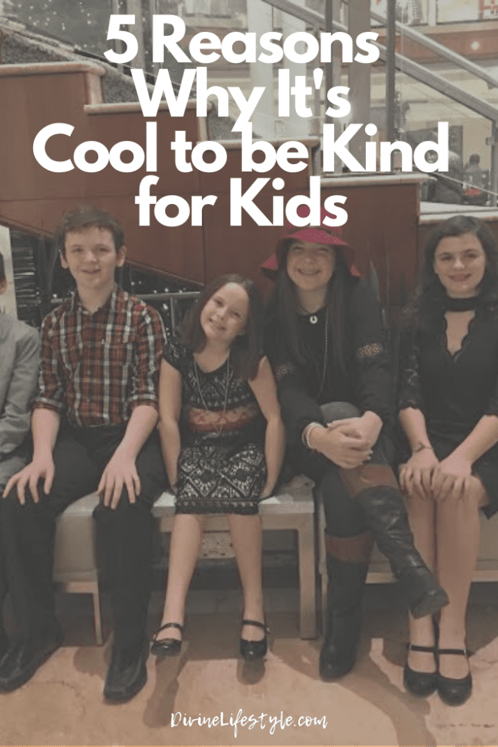5 Reasons Why It's Cool to be Kind for Kids