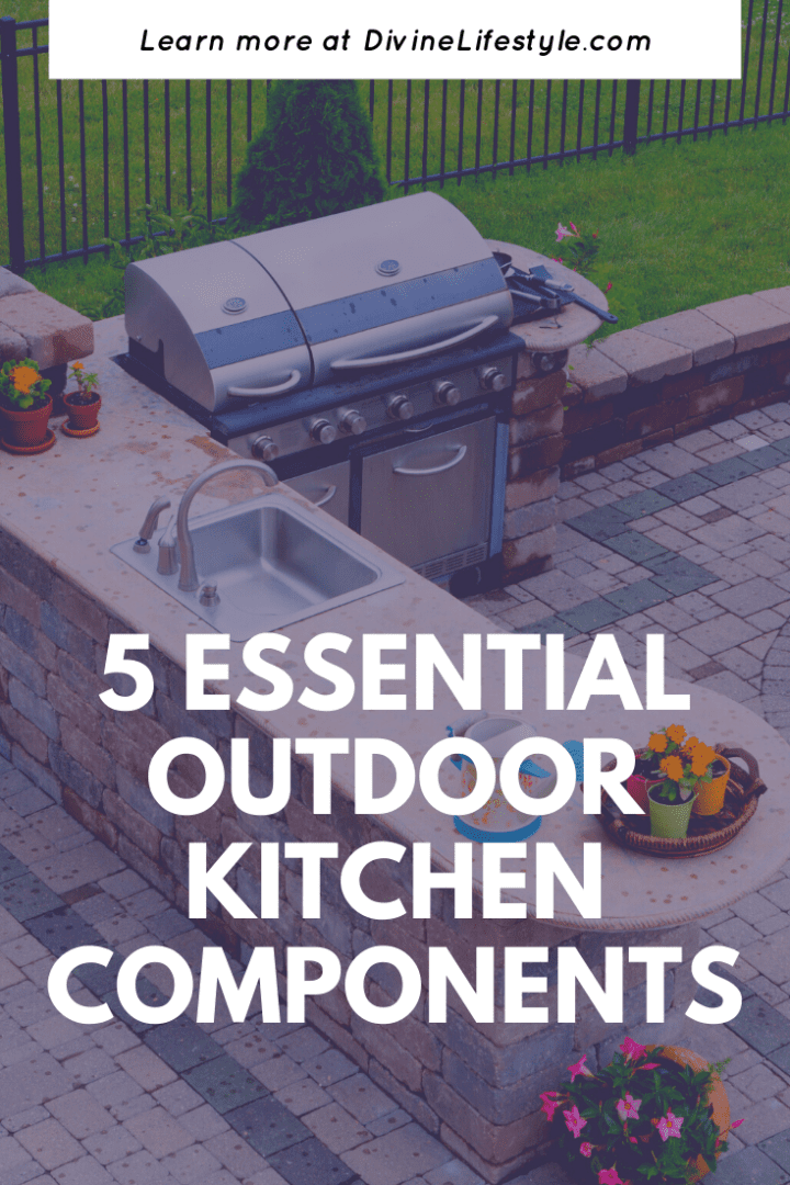 5 Essential Outdoor Kitchen Components