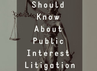 What You Should Know About Public Interest Litigation