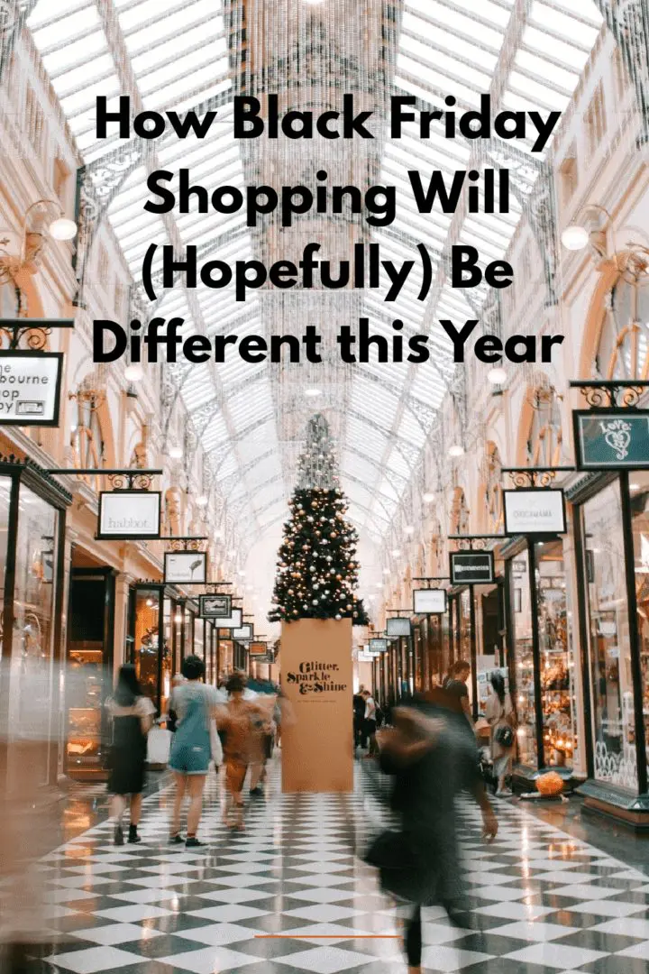 How Black Friday Shopping Will (Hopefully) Be Different This Year