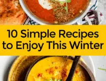 10 Simple Recipes for Your Family to Enjoy This Winter
