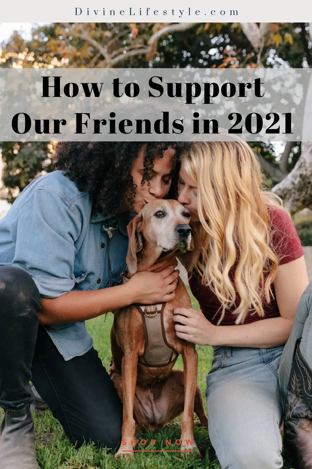 How to Support Our Friends in 2021