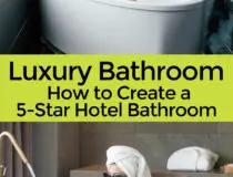 Luxury Bathroom: How to Create a 5-Star Hotel Bathroom