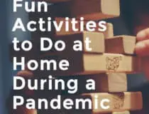 Fun Activities to Do at Home During a Pandemic