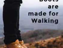 These Boots Are Made for Walking