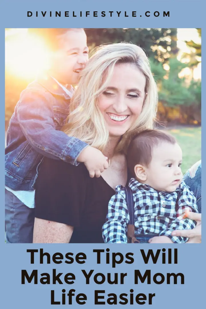 Tips to Make Mom Life Easier