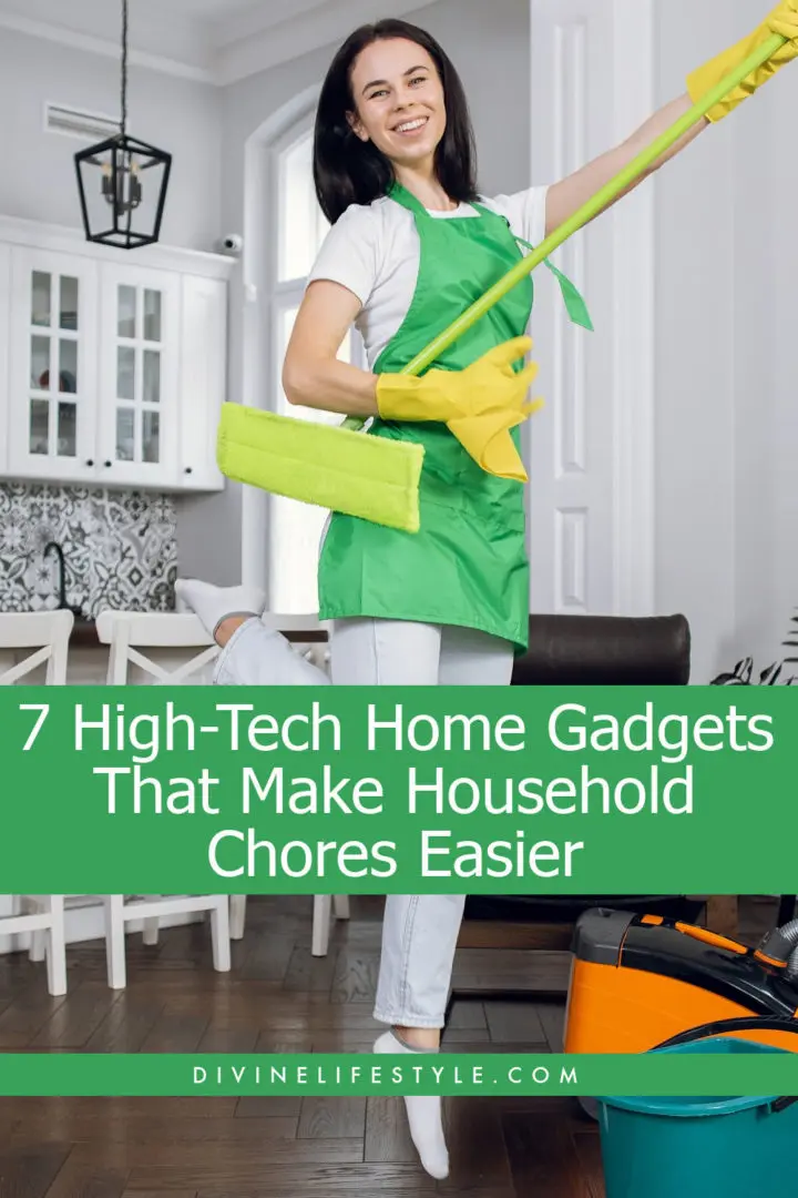 7 High-Tech Home Gadgets That Make Household Chores Easier