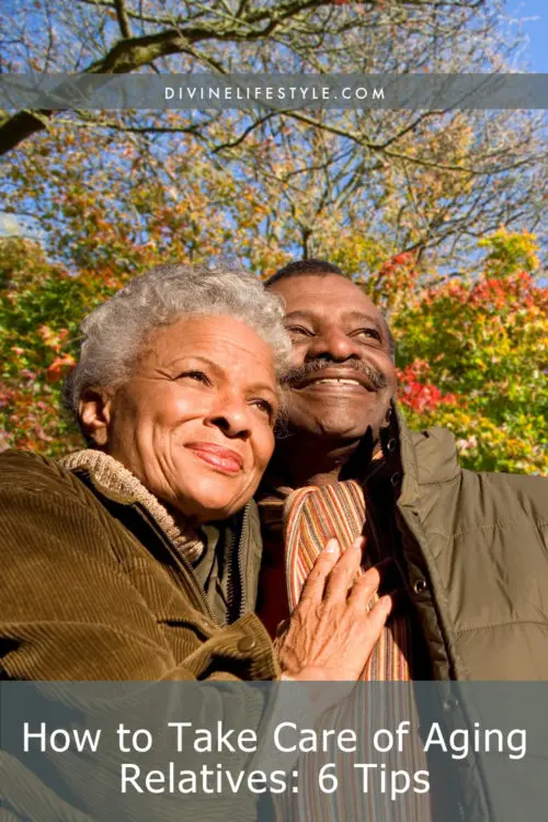 How to Take Care of Aging Relatives: 6 Tips