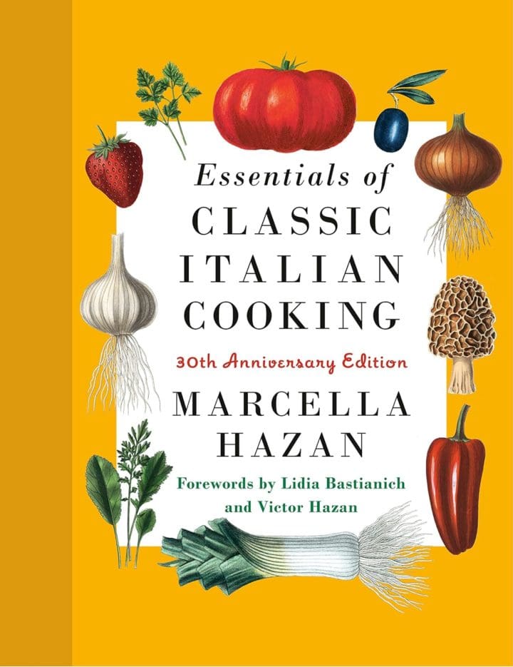 Essentials of Classic Italian Cooking th Anniversary Edition A Cookbook Marcella Hazan