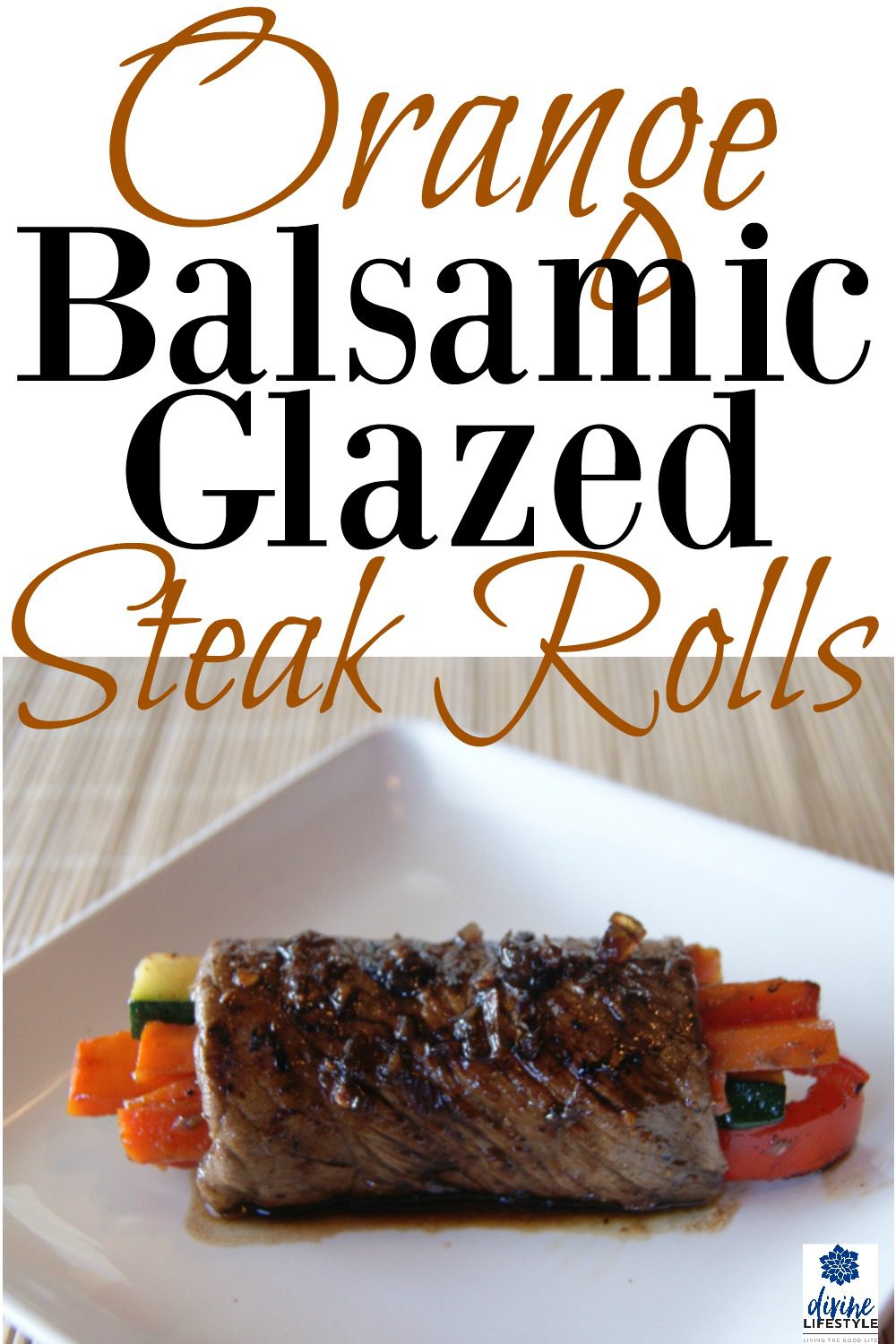 Orange Balsamic Glazed Steak Rolls Recipe