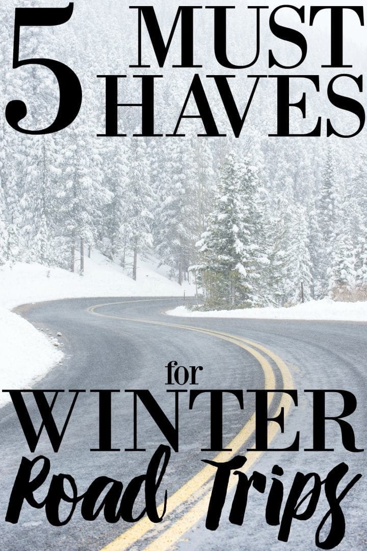 5 Must Haves for Winter Road Trips