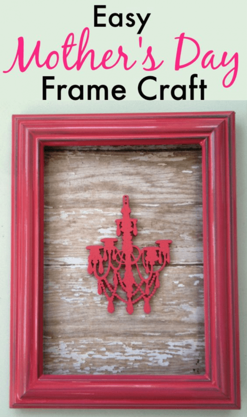 Easy Mother's Day Frame Craft Gift Ideas Divine Lifestyle