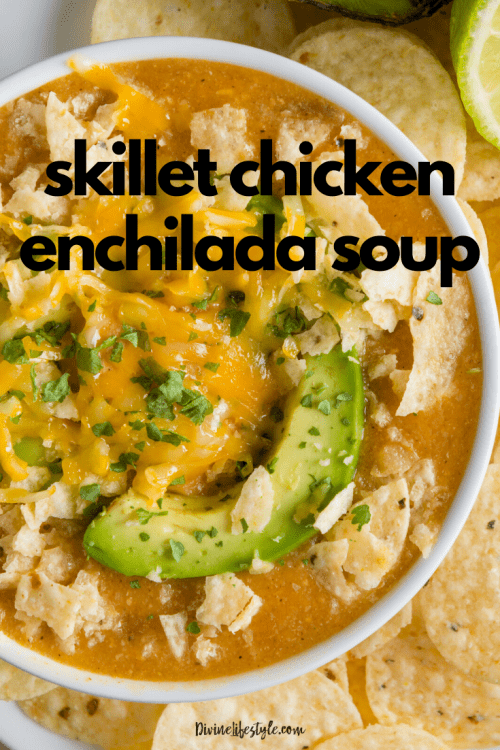 Skillet Chicken Enchilada Soup Dinner Recipe Divine Lifestyle