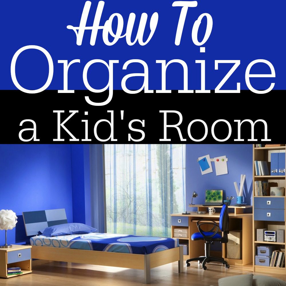 How to Organize a Kids Bedroom