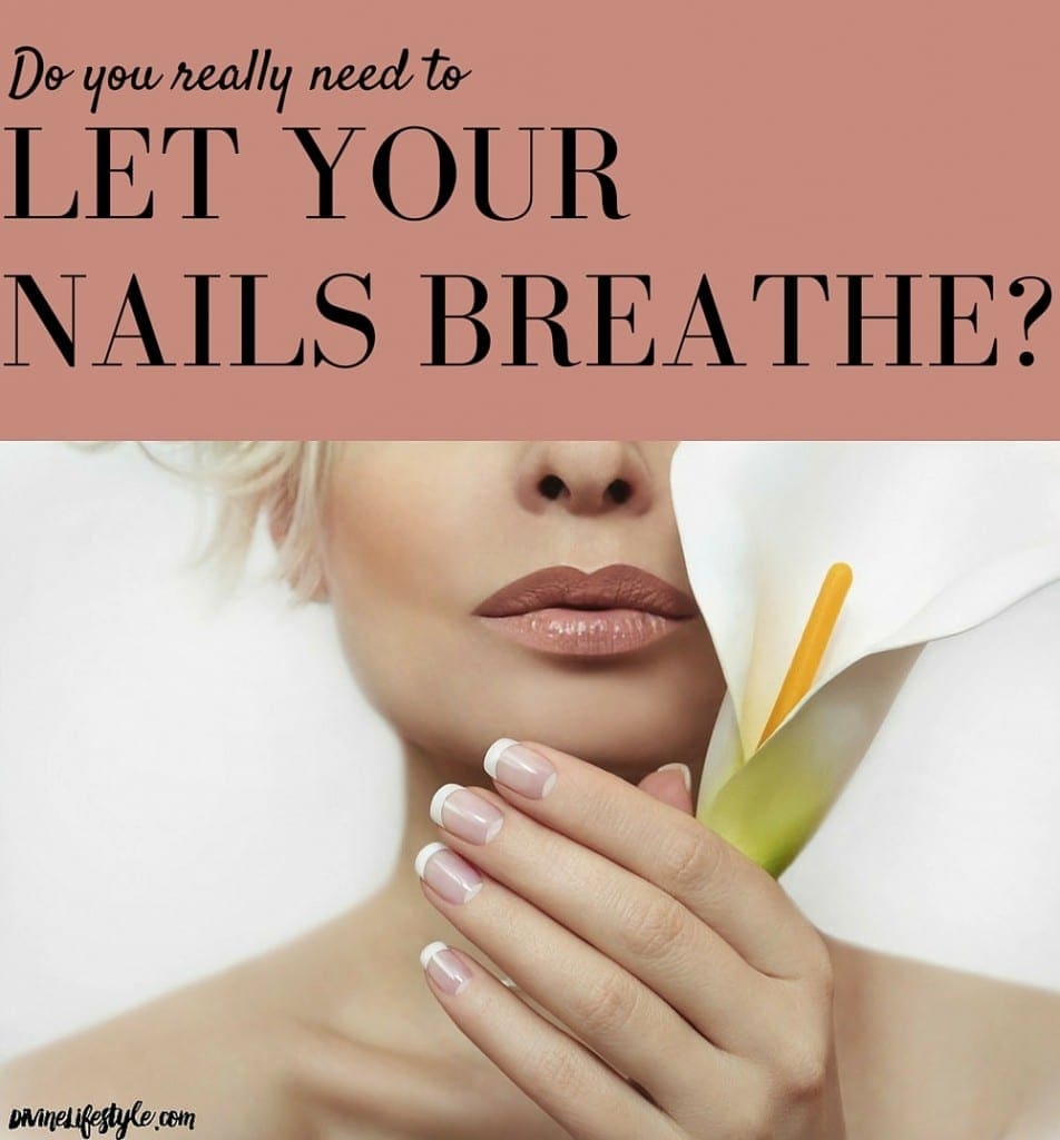 Do you need to let your nails breathe?