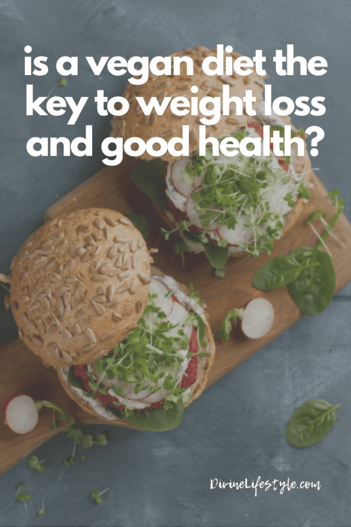 Is a vegan diet the key to weight loss and good health