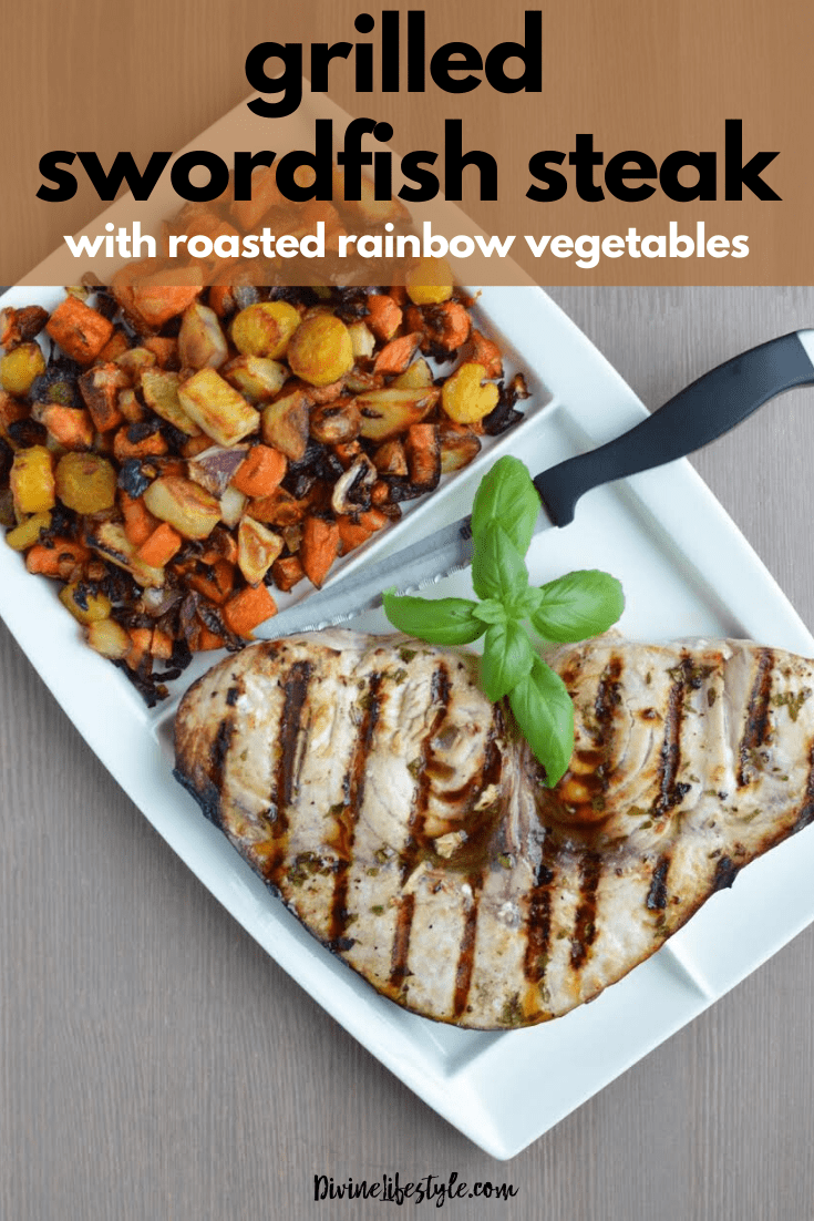 Grilled Swordfish Steak Recipe with Roasted Rainbow Vegetables