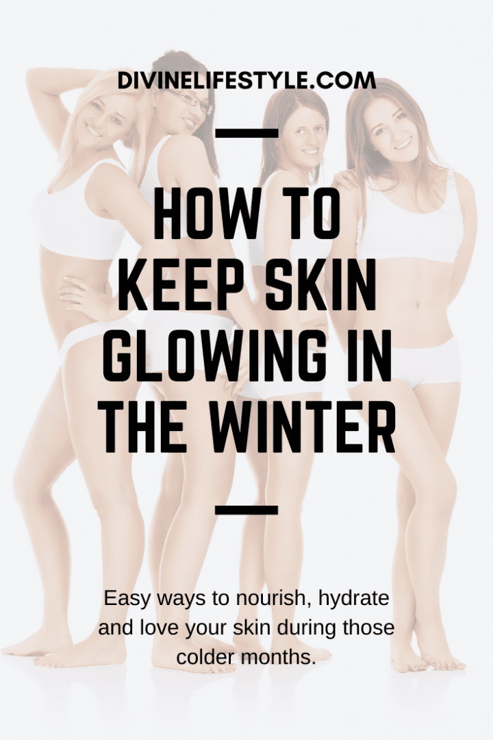 How to Keep Skin Glowing in the Winter