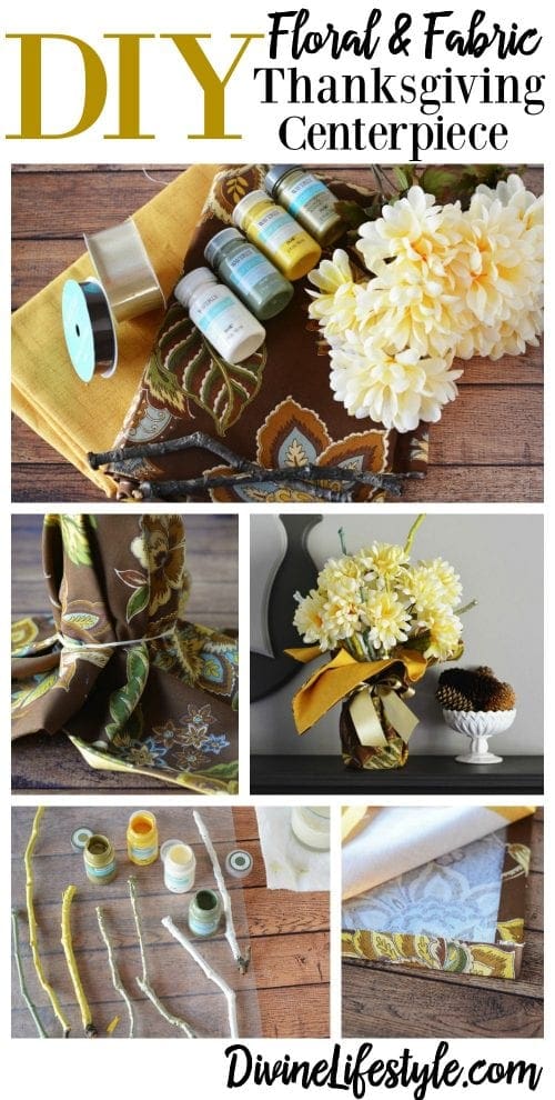 DIY Floral and Fabric Thanksgiving Centerpiece Divine Lifestyle