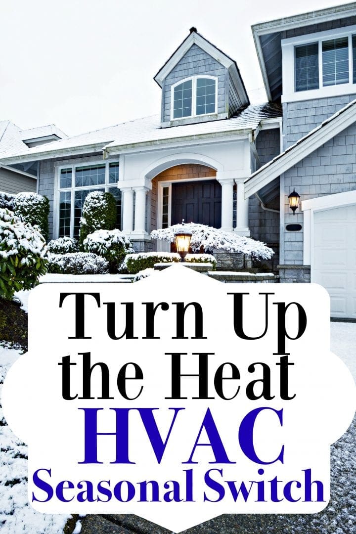 Turn Up the Heat – HVAC Seasonal Switch #HouseExperts