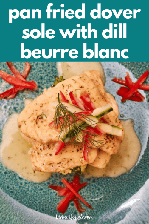 Pan Fried Dover Sole with Dill Beurre Blanc Recipe Divine Lifestyle