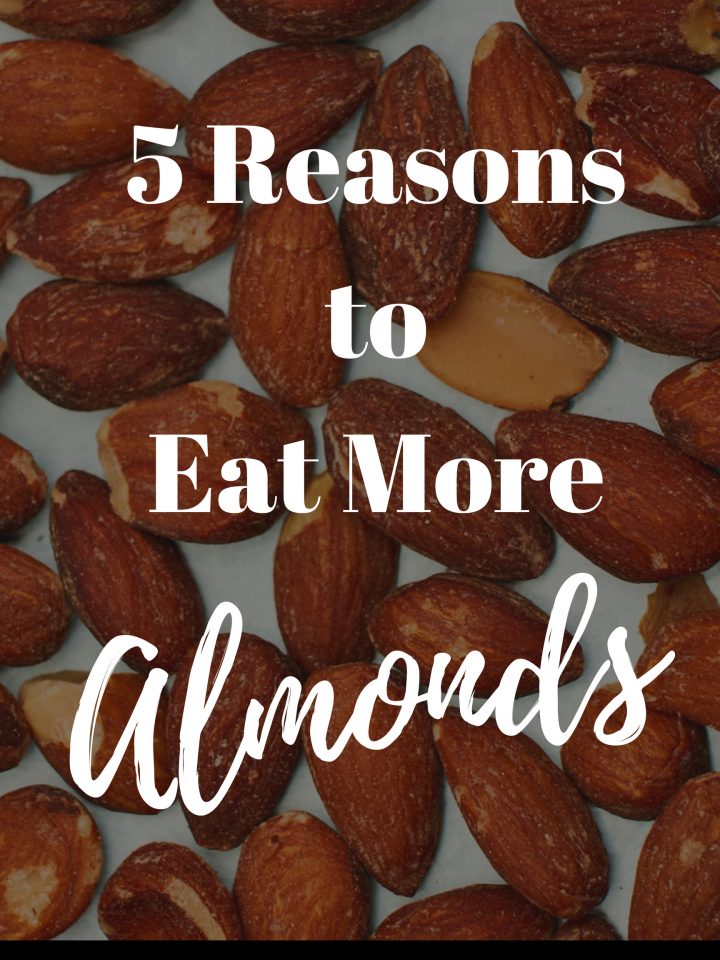 5 Reasons To Eat More Almonds Healthy Nuts Diet