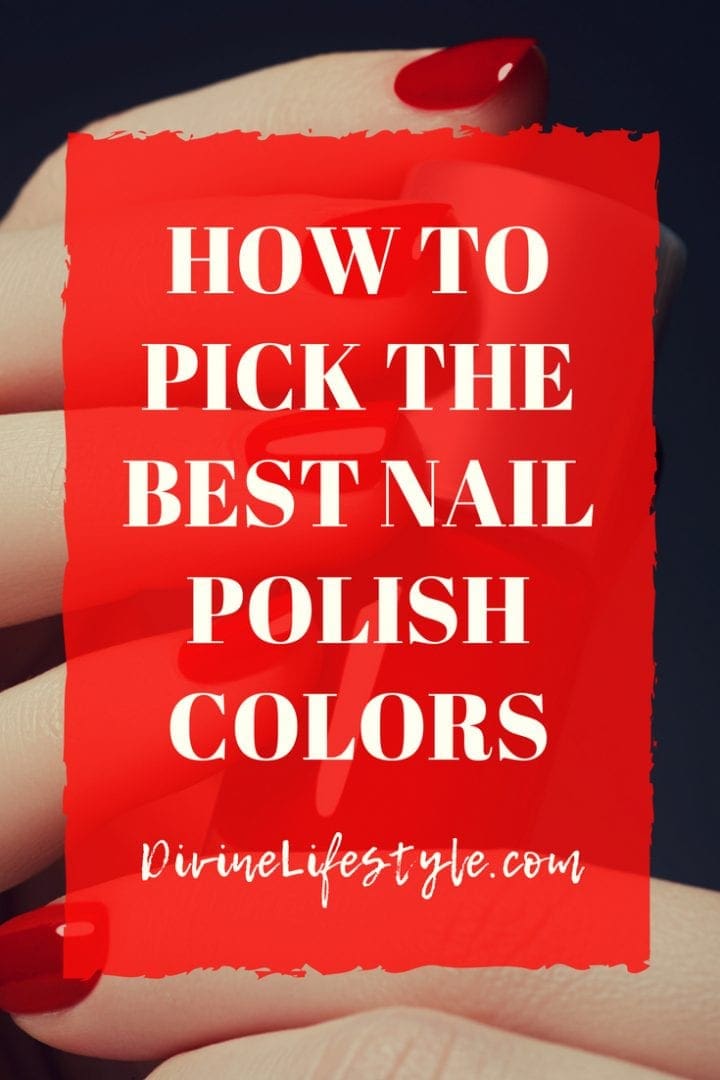 How to pick the best nail polish colors