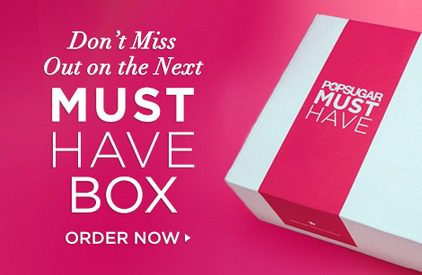 Everything You Need to Know About the POPSUGAR Must Have Subscription Box