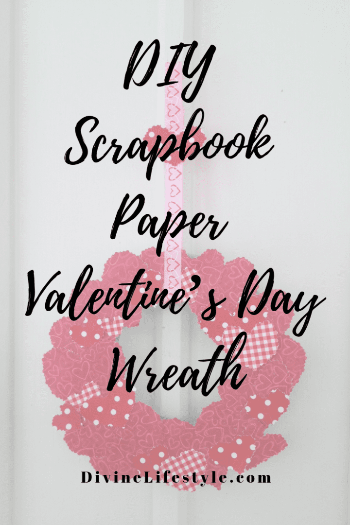 DIY Scrapbook Paper Valentine’s Day Wreath
