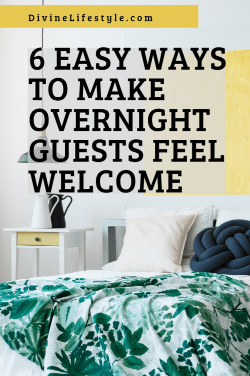 6 Easy Ways To Make Overnight Guests Feel