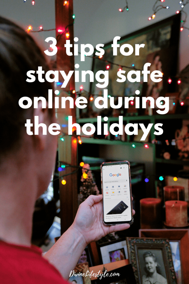 3 Tips for Staying Safe Online During the Holidays