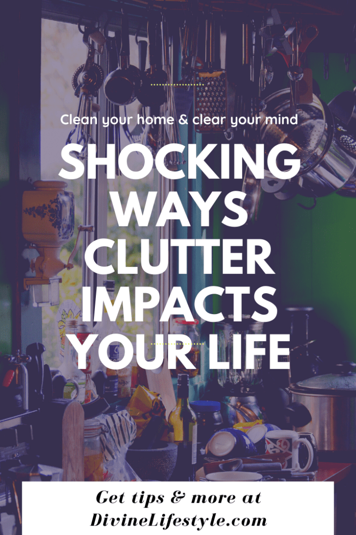 Shocking Ways Clutter Impacts your Life