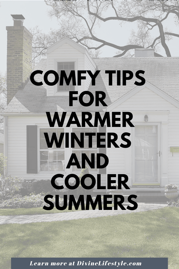 Comfy Tips for Warmer Winters and Cooler Summers