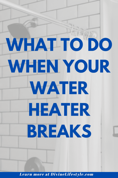What to do When Your Water Heater Breaks Divine Lifestyle