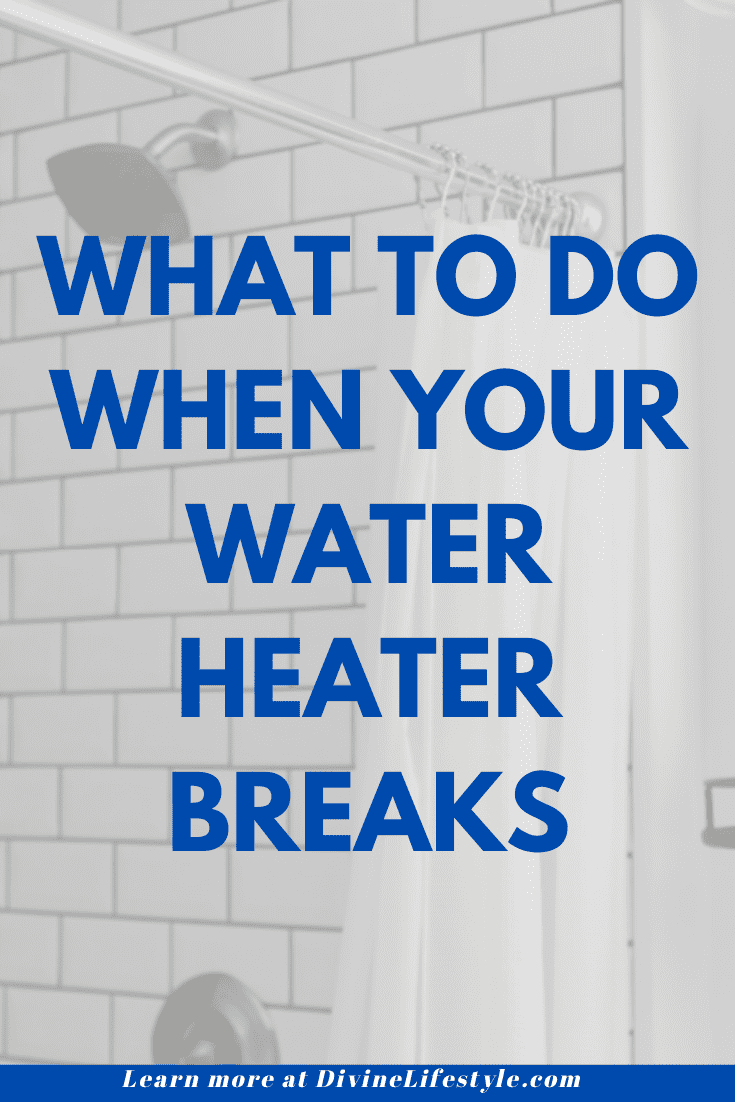 What to do When Your Water Heater Breaks Divine Lifestyle