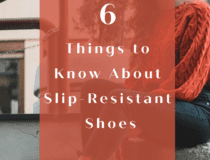 6 Things to Know About Slip-Resistant Shoes