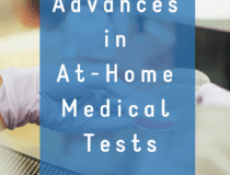 Advances in At-Home Medical Tests