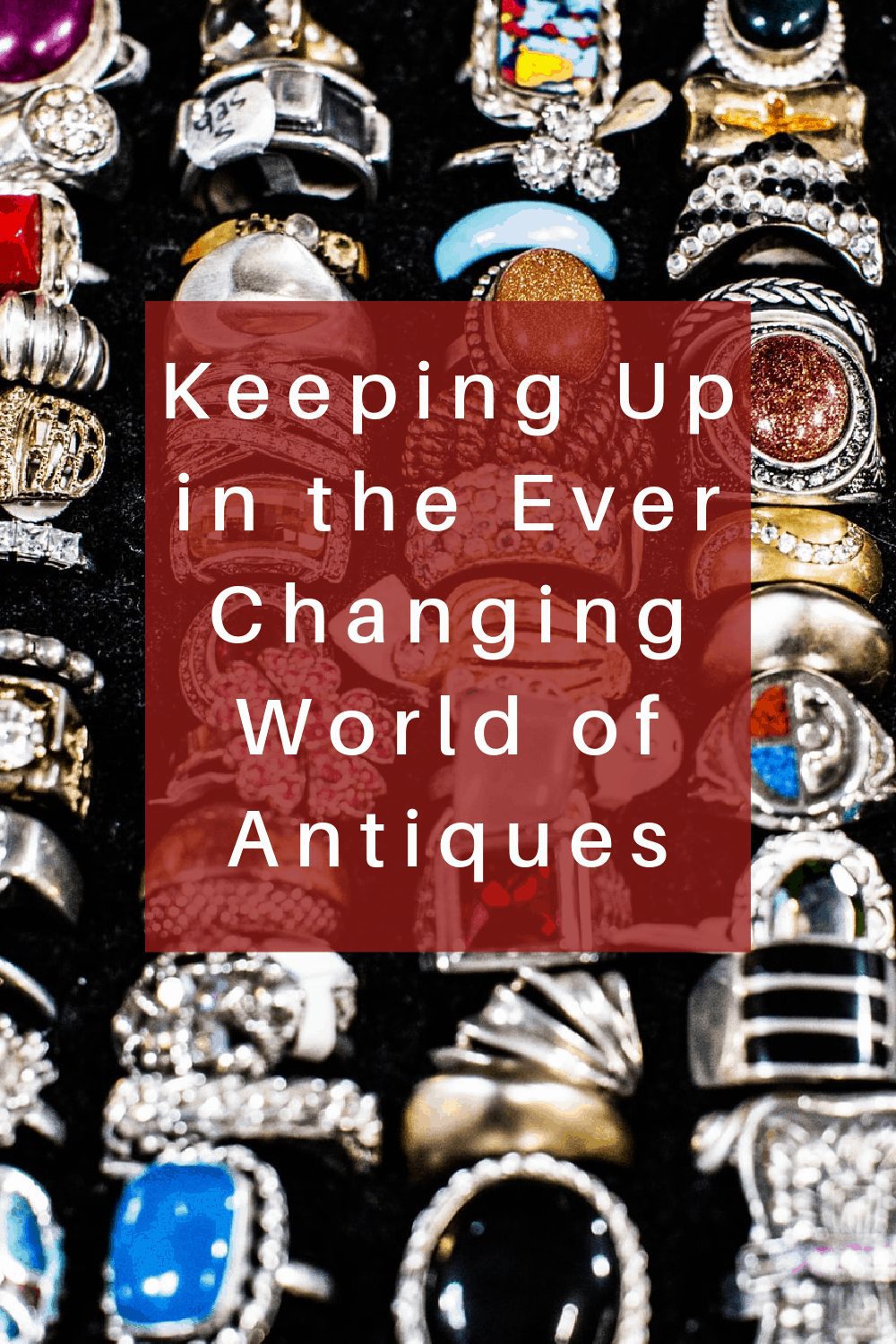 Keeping Up in the Ever-Changing World of Antiques