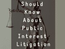 What You Should Know About Public Interest Litigation