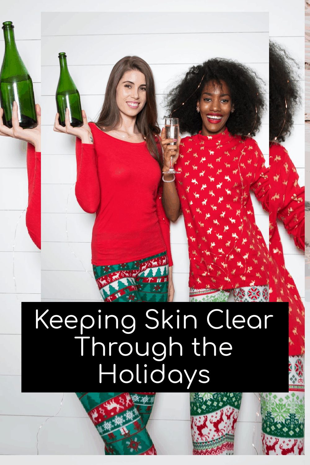 Keeping Your Skin Clear Through the Holidays