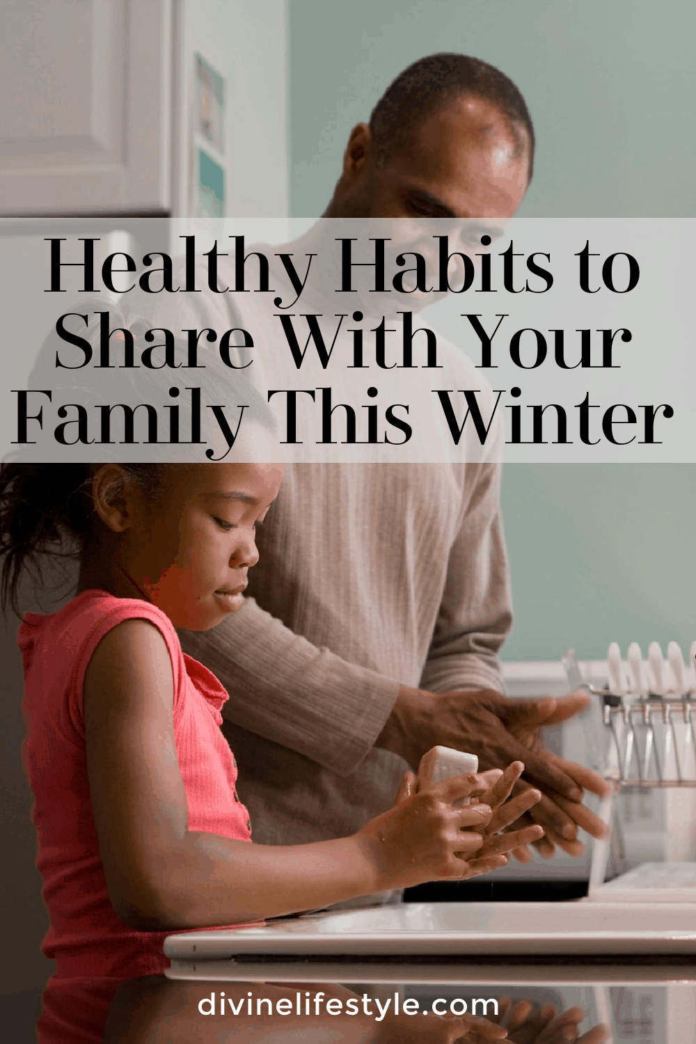 Healthy Habits to Share With Your Family This Winter