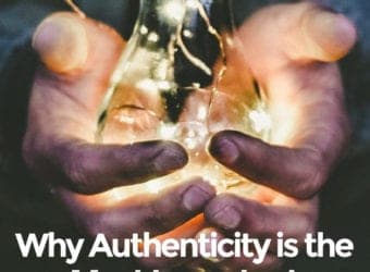 Why Authenticity is the Most Important Buzzword in Leadership Right Now