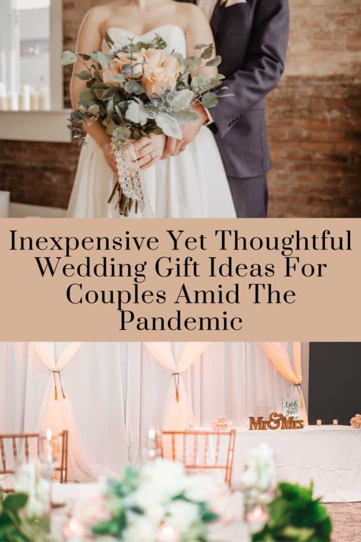 Inexpensive Yet Thoughtful Wedding Gift Ideas For Couples Amid The Pandemic