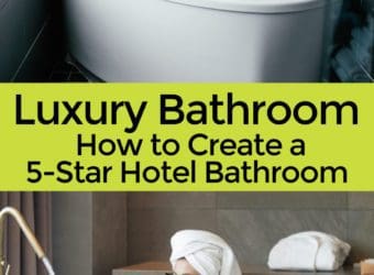 Luxury Bathroom: How to Create a 5-Star Hotel Bathroom
